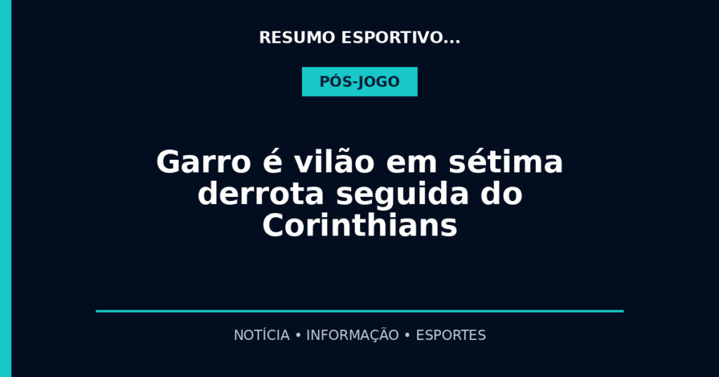 Garro é vilão em sétima derrota seguida do Corinthians