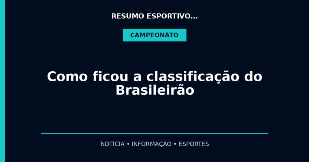 Como ficou a classificação do Brasileirão