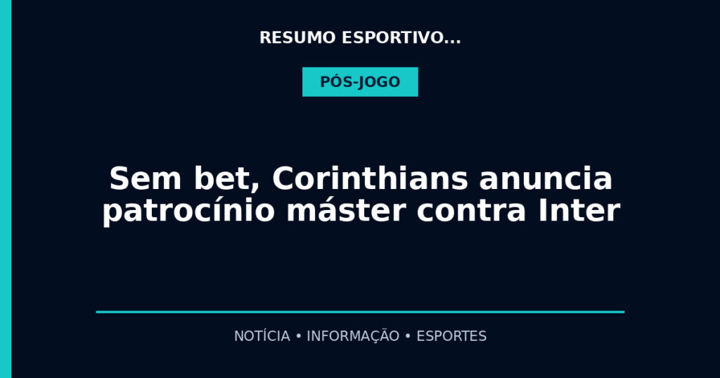 Sem bet, Corinthians anuncia patrocínio máster contra Inter