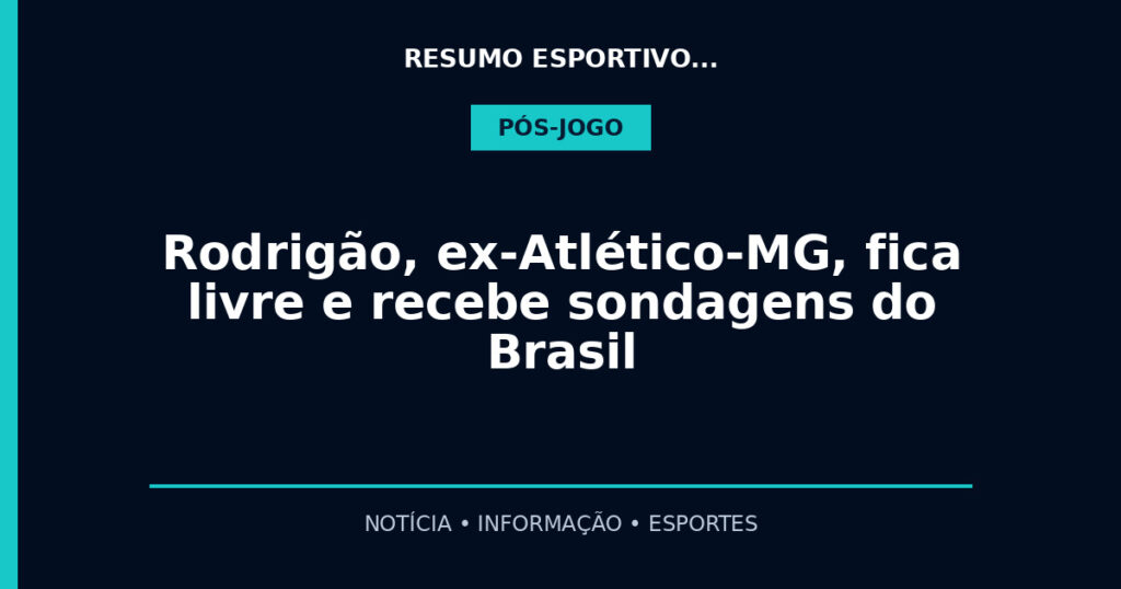 Rodrigão, ex-Atlético-MG, fica livre e recebe sondagens do Brasil