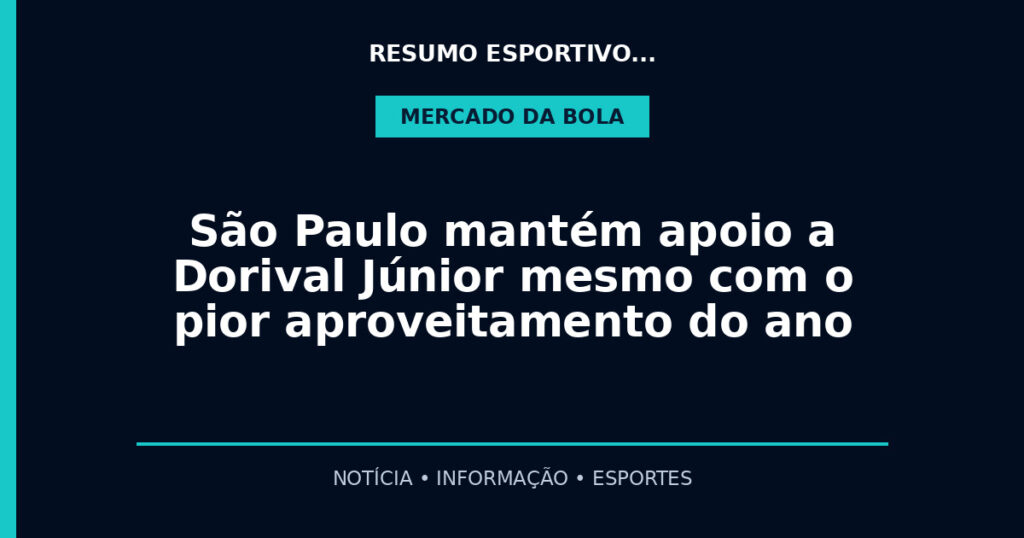 São Paulo mantém apoio a Dorival Júnior mesmo com o pior aproveitamento do ano
