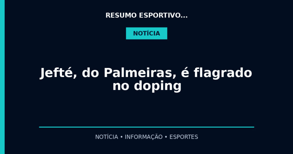 Jefté, do Palmeiras, é flagrado no doping