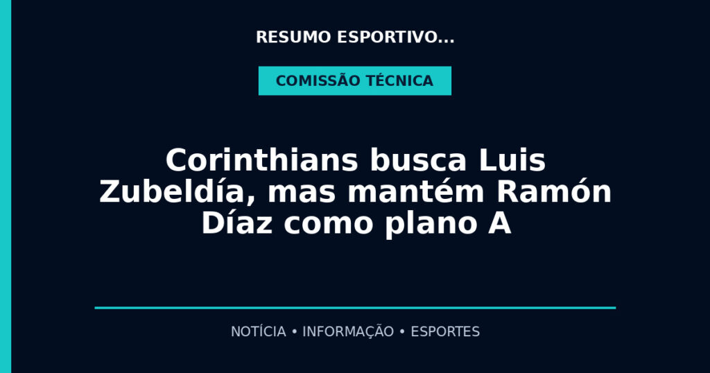 Corinthians busca Luis Zubeldía, mas mantém Ramón Díaz como plano A