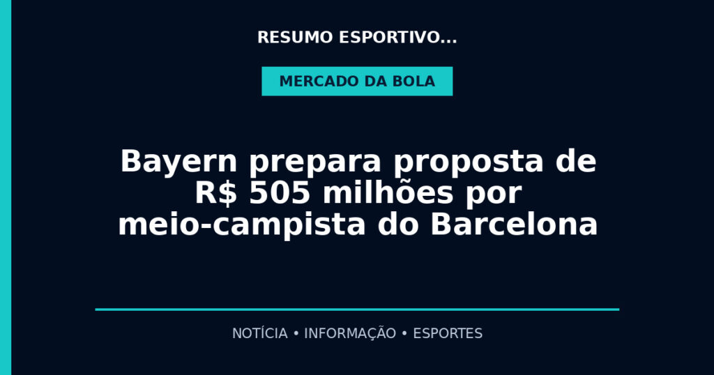 Bayern prepara proposta de R$ 505 milhões por meio-campista do Barcelona