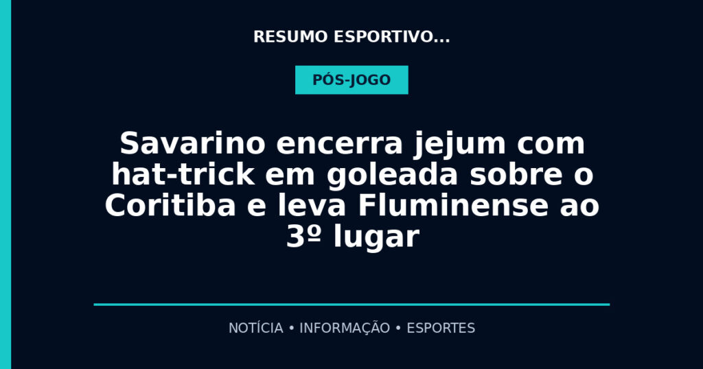 Savarino encerra jejum com hat-trick em goleada sobre o Coritiba e leva Fluminense ao 3º lugar