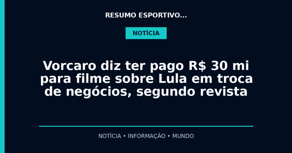 Vorcaro diz ter pago R$ 30 mi para filme sobre Lula em troca de negócios, segundo revista