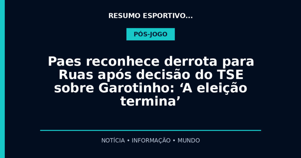 Paes reconhece derrota para Ruas após decisão do TSE sobre Garotinho: ‘A eleição termina’