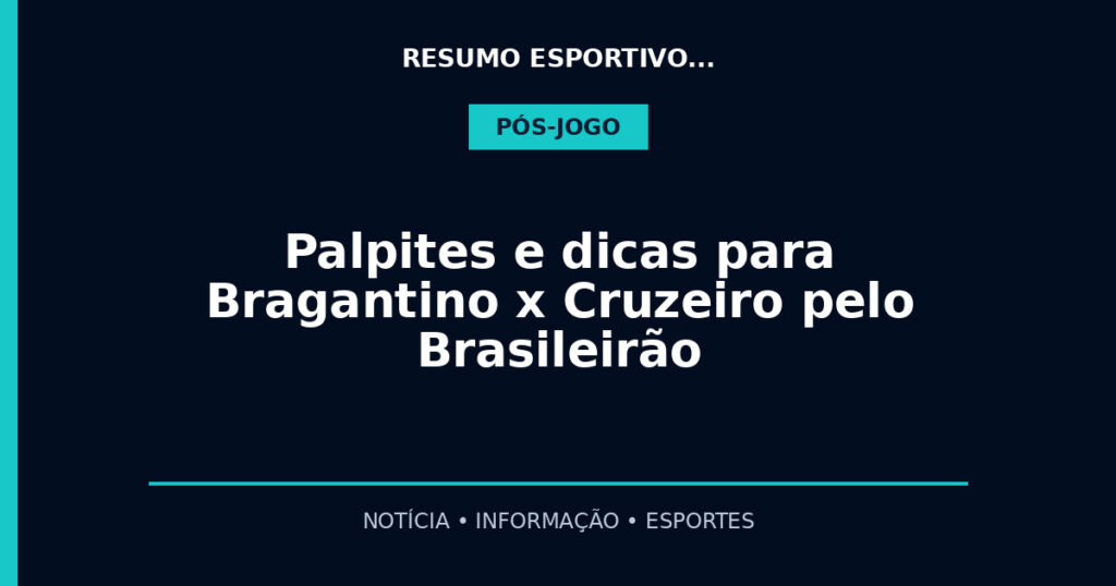 Palpites e dicas para Bragantino x Cruzeiro pelo Brasileirão