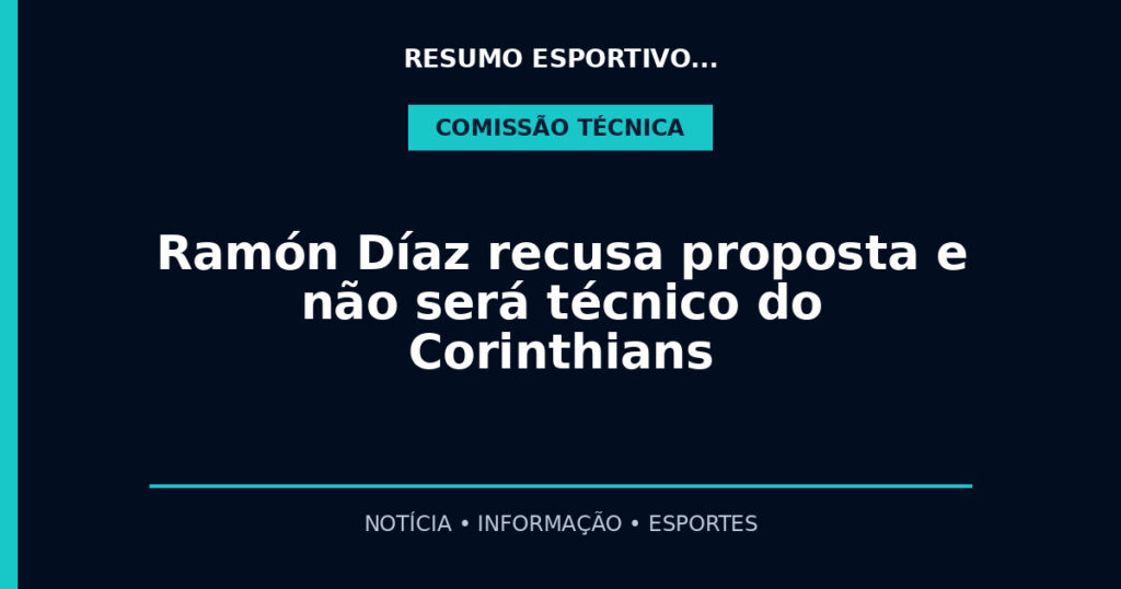 Ramón Díaz recusa proposta e não será técnico do Corinthians