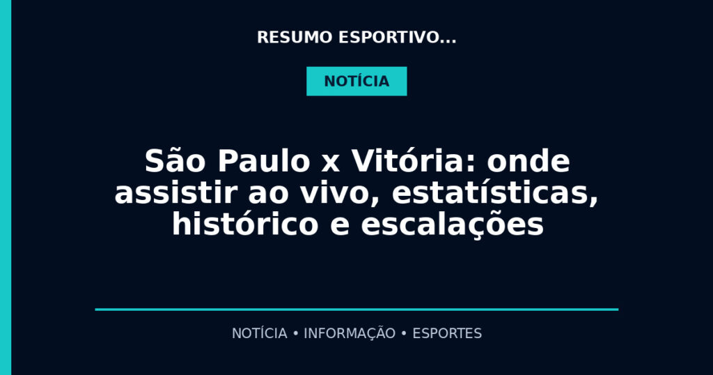 São Paulo x Vitória: onde assistir ao vivo, estatísticas, histórico e escalações