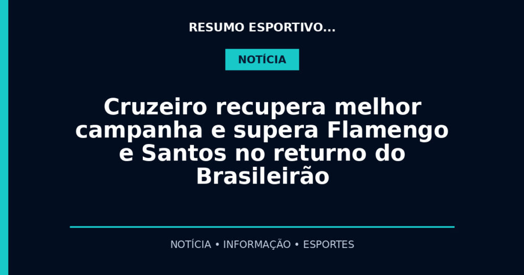 Cruzeiro recupera melhor campanha e supera Flamengo e Santos no returno do Brasileirão