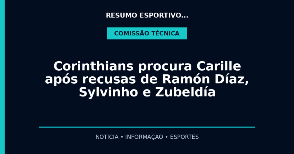 Corinthians procura Carille após recusas de Ramón Díaz, Sylvinho e Zubeldía