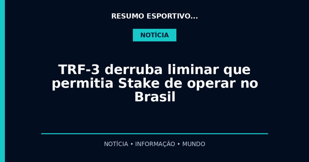 TRF-3 derruba liminar que permitia Stake de operar no Brasil