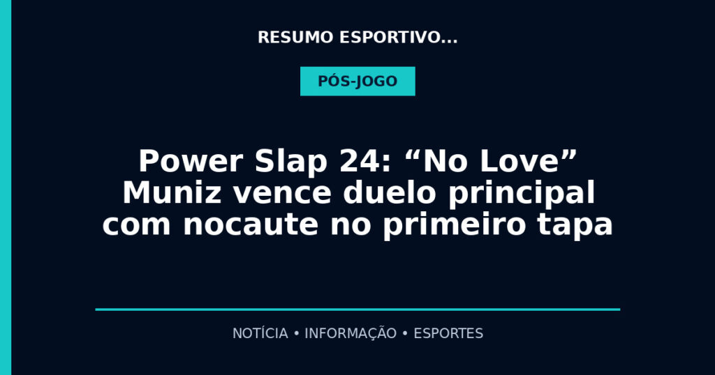 Power Slap 24: “No Love” Muniz vence duelo principal com nocaute no primeiro tapa