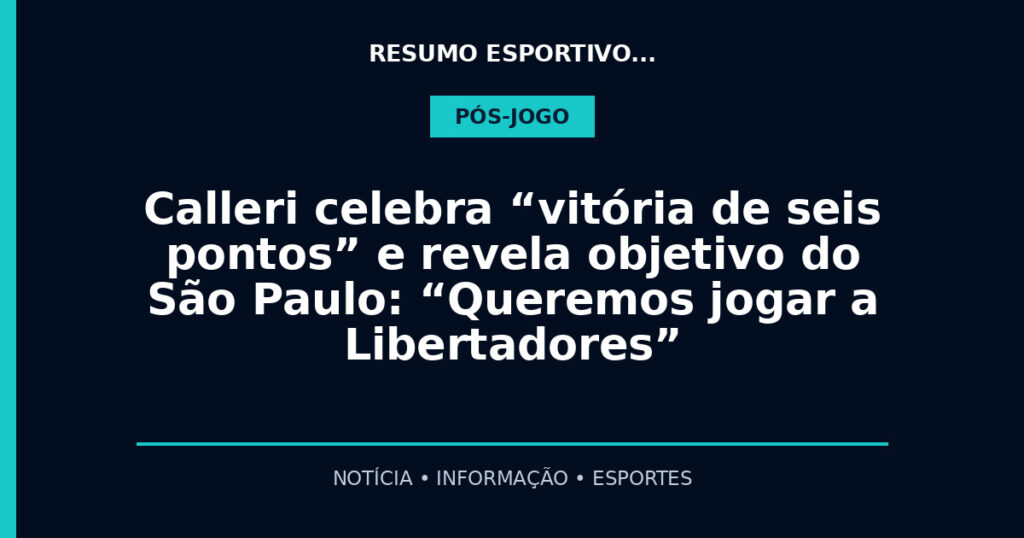 Calleri celebra “vitória de seis pontos” e revela objetivo do São Paulo: “Queremos jogar a Libertadores”