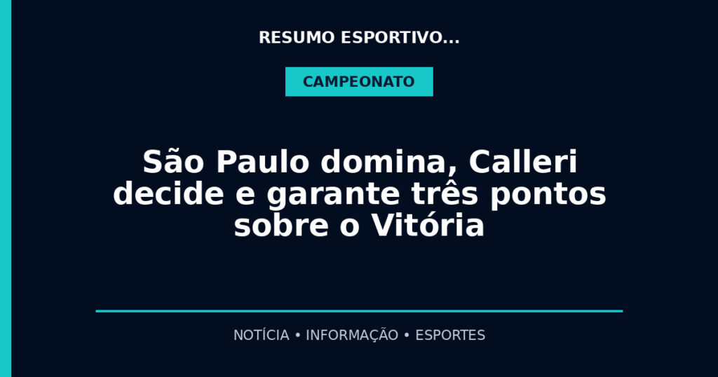 São Paulo domina, Calleri decide e garante três pontos sobre o Vitória
