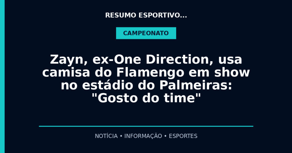 Zayn, ex-One Direction, usa camisa do Flamengo em show no estádio do Palmeiras: "Gosto do time"