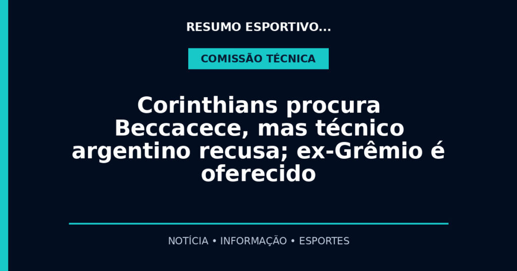 Corinthians procura Beccacece, mas técnico argentino recusa; ex-Grêmio é oferecido