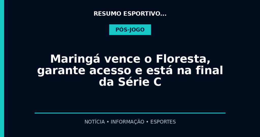 Maringá vence o Floresta, garante acesso e está na final da Série C