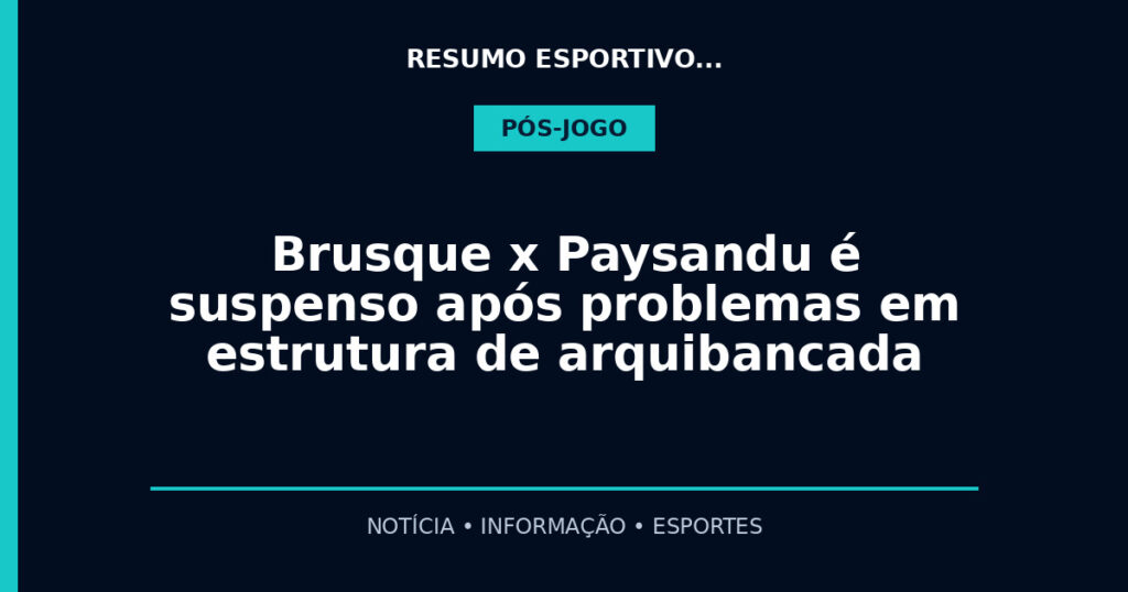 Brusque x Paysandu é suspenso após problemas em estrutura de arquibancada