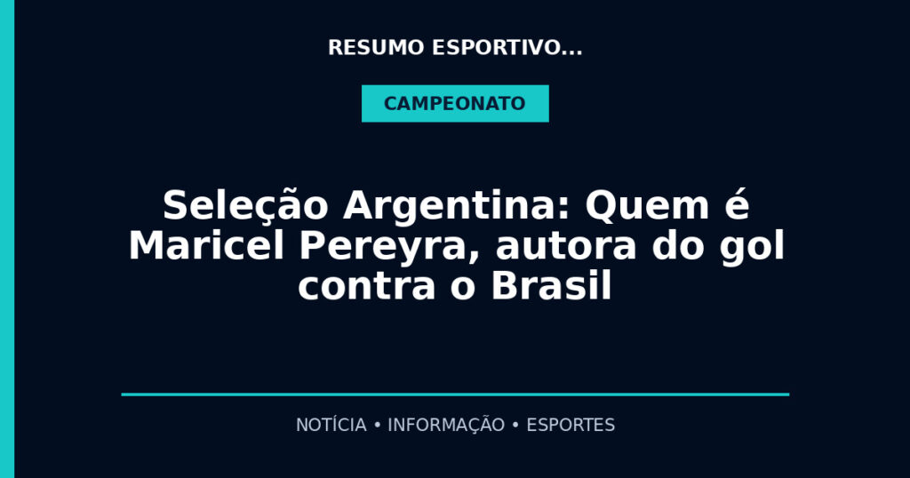 Seleção Argentina: Quem é Maricel Pereyra, autora do gol contra o Brasil