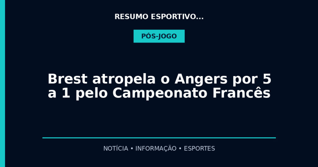 Brest atropela o Angers por 5 a 1 pelo Campeonato Francês