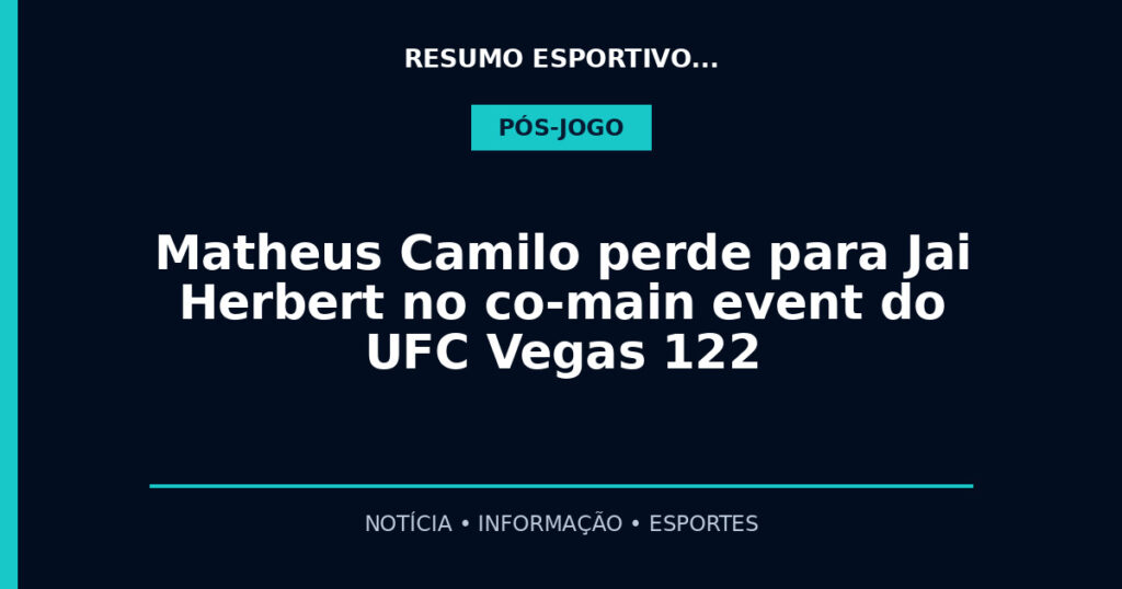 Matheus Camilo perde para Jai Herbert no co-main event do UFC Vegas 122