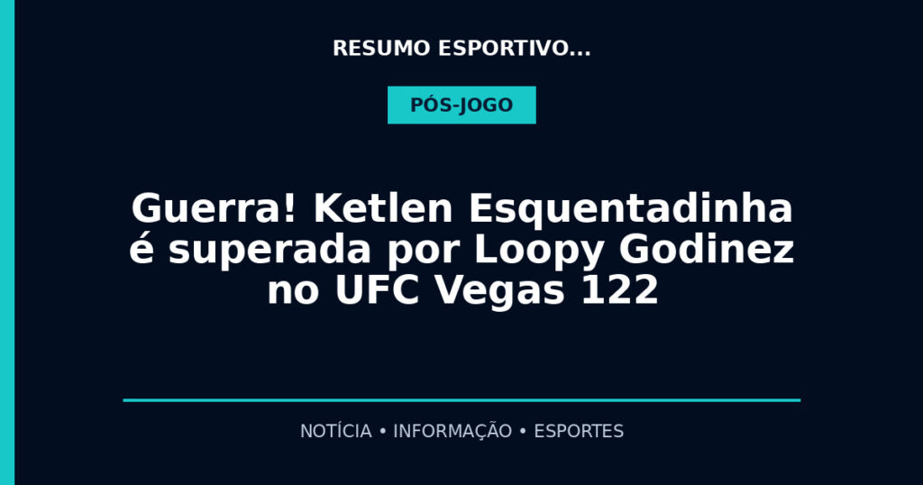 Guerra! Ketlen Esquentadinha é superada por Loopy Godinez no UFC Vegas 122