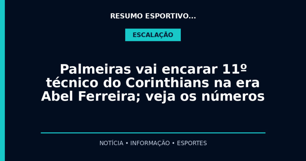 Palmeiras vai encarar 11º técnico do Corinthians na era Abel Ferreira; veja os números
