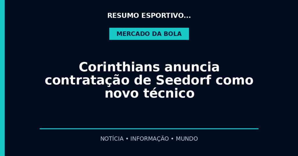 Corinthians anuncia contratação de Seedorf como novo técnico