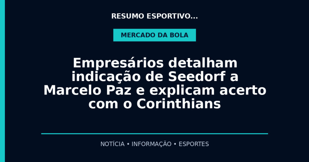 Empresários detalham indicação de Seedorf a Marcelo Paz e explicam acerto com o Corinthians