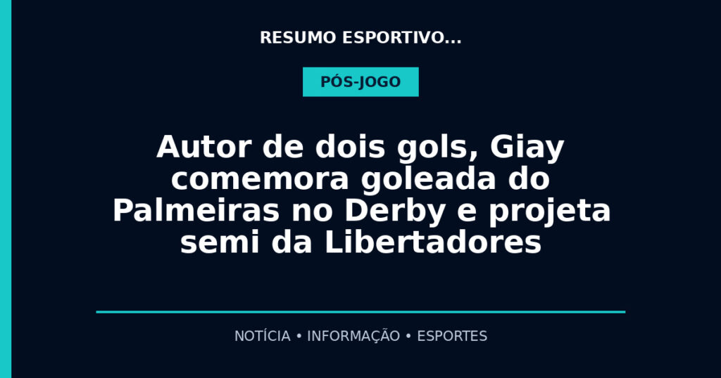 Autor de dois gols, Giay comemora goleada do Palmeiras no Derby e projeta semi da Libertadores