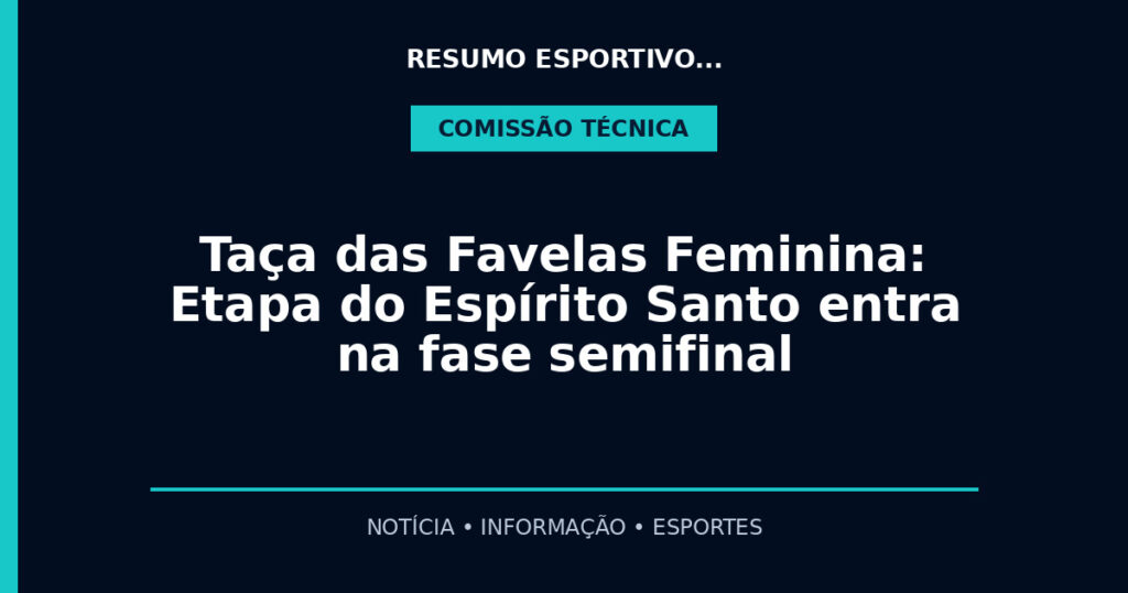 Taça das Favelas Feminina: Etapa do Espírito Santo entra na fase semifinal