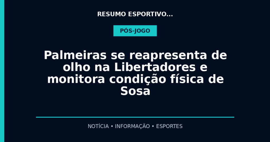 Palmeiras se reapresenta de olho na Libertadores e monitora condição física de Sosa