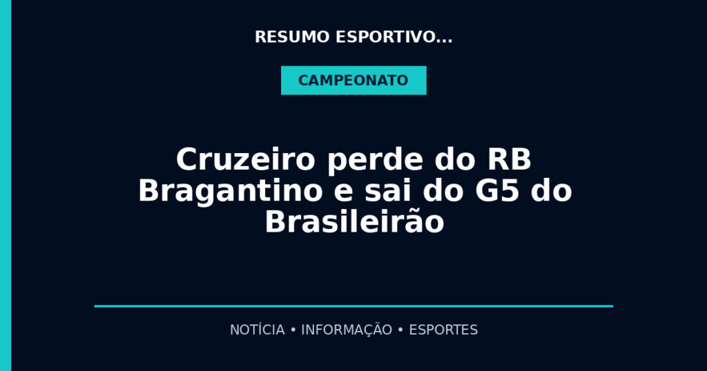 Cruzeiro perde do RB Bragantino e sai do G5 do Brasileirão