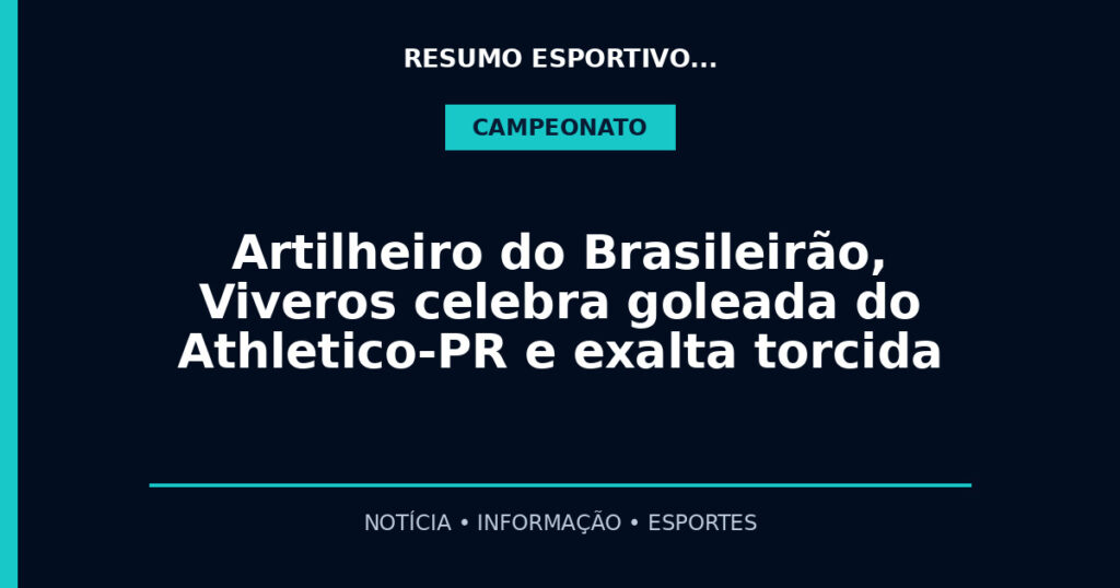 Artilheiro do Brasileirão, Viveros celebra goleada do Athletico-PR e exalta torcida