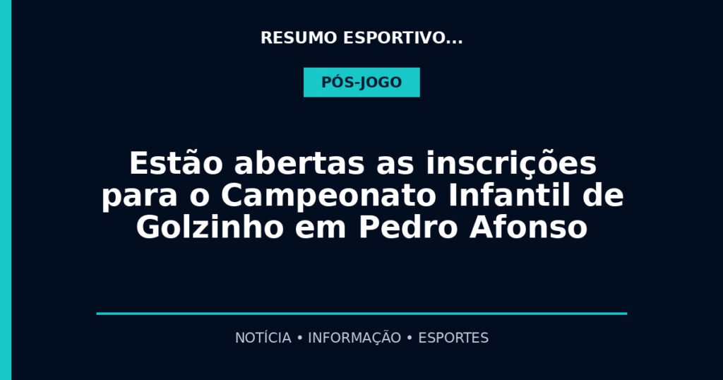 Estão abertas as inscrições para o Campeonato Infantil de Golzinho em Pedro Afonso