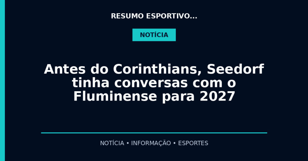 Antes do Corinthians, Seedorf tinha conversas com o Fluminense para 2027