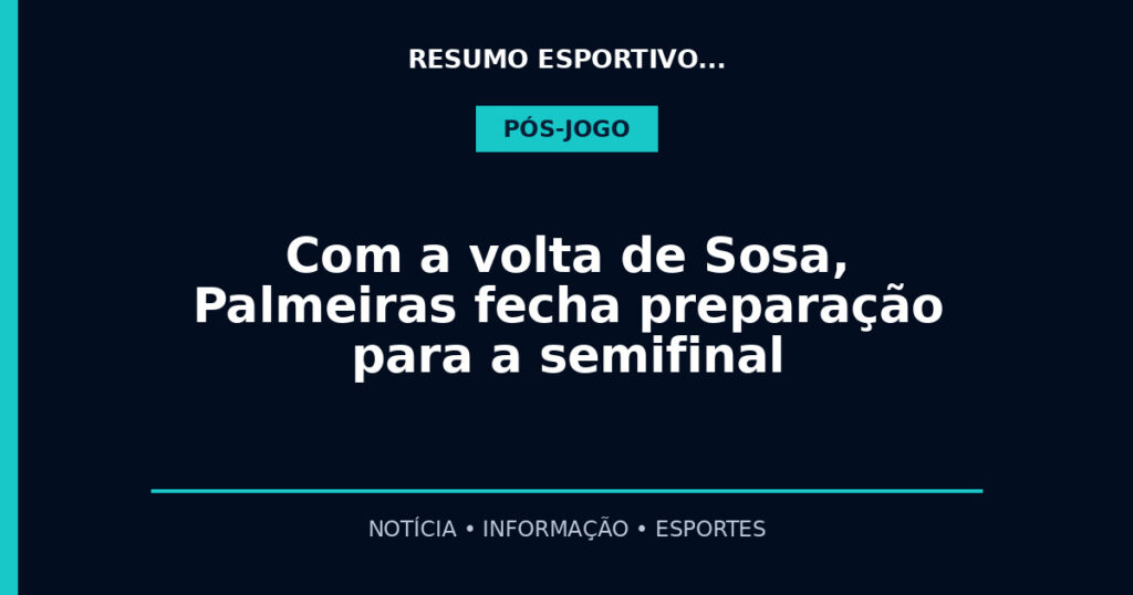 Com a volta de Sosa, Palmeiras fecha preparação para a semifinal