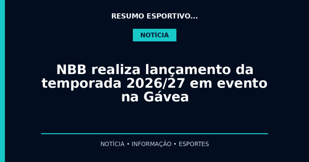 NBB realiza lançamento da temporada 2026/27 em evento na Gávea