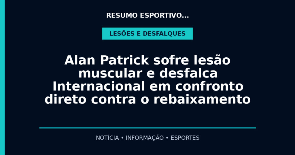 Alan Patrick sofre lesão muscular e desfalca Internacional em confronto direto contra o rebaixamento