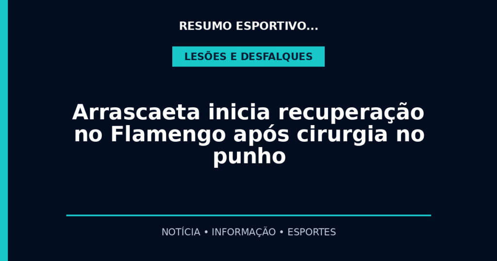 Arrascaeta inicia recuperação no Flamengo após cirurgia no punho