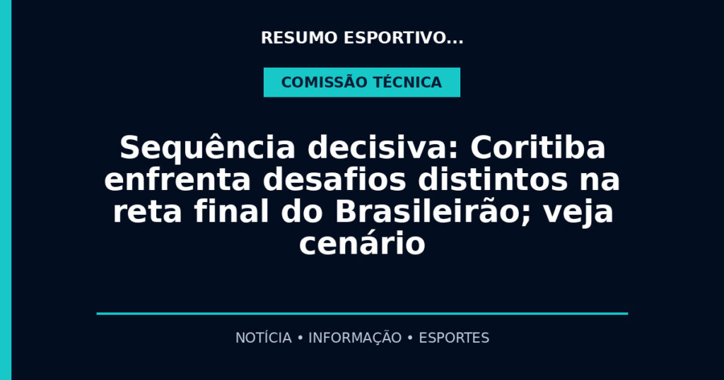Sequência decisiva: Coritiba enfrenta desafios distintos na reta final do Brasileirão; veja cenário