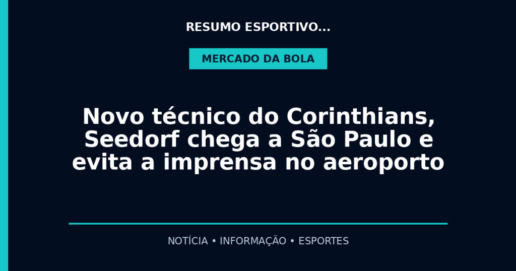 Novo técnico do Corinthians, Seedorf chega a São Paulo e evita a imprensa no aeroporto
