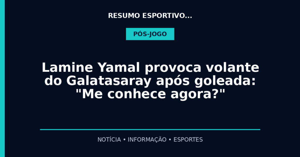 Lamine Yamal provoca volante do Galatasaray após goleada: "Me conhece agora?"